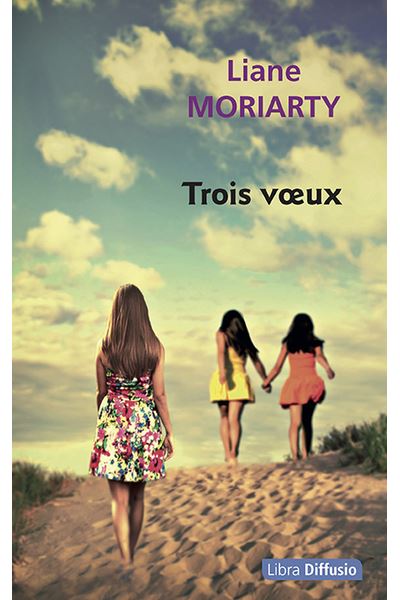 Trois voeux – L.Moriarty