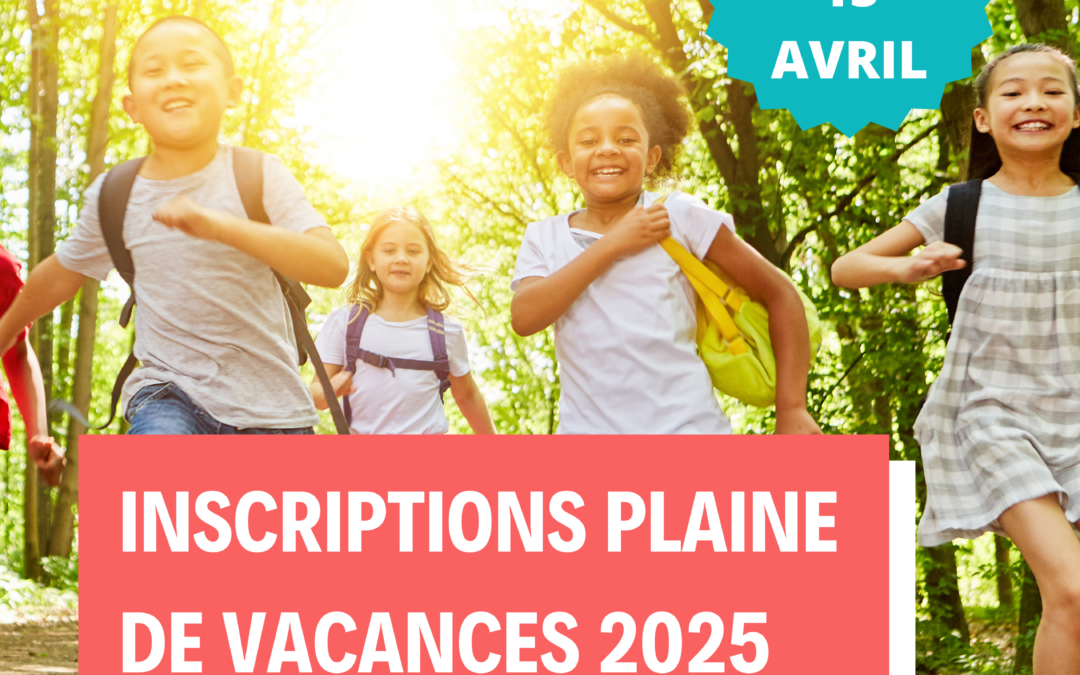 Inscriptions à la plaine de vacances : MISES A JOUR